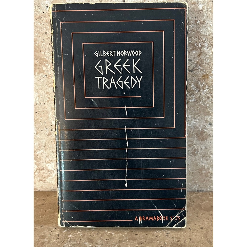 Greek Tragedy by Gilbert Norwood - Literary History Criticism Literature Drama